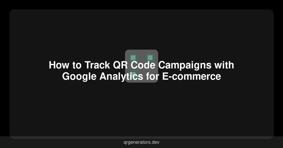 Cómo Rastrear Campañas de Código QR con Google Analytics para Comercio Electrónico