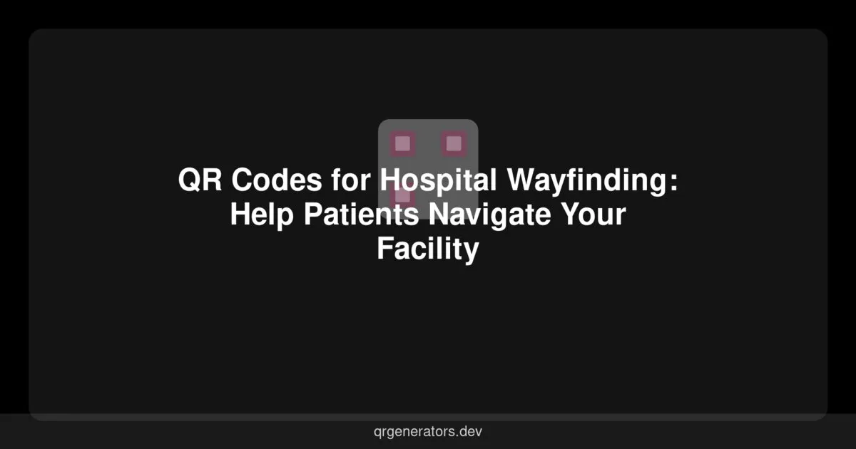 Códigos QR para Orientación en Hospitales: Ayuda a los Pacientes a Navegar tu Centro