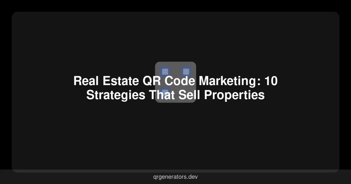 Marketing Inmobiliario con Códigos QR: 10 Estrategias que Venden Propiedades