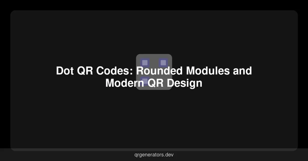 Códigos QR de Puntos: Módulos Redondeados y Diseño QR Moderno