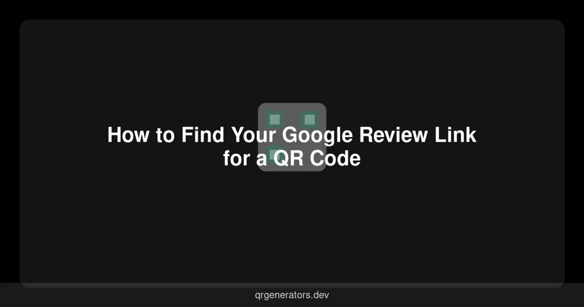 Cómo Encontrar tu Enlace de Reseña de Google para un Código QR