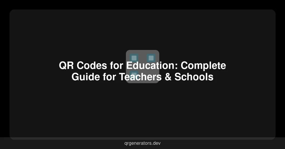 Códigos QR para Educación: Guía Completa para Profesores y Escuelas