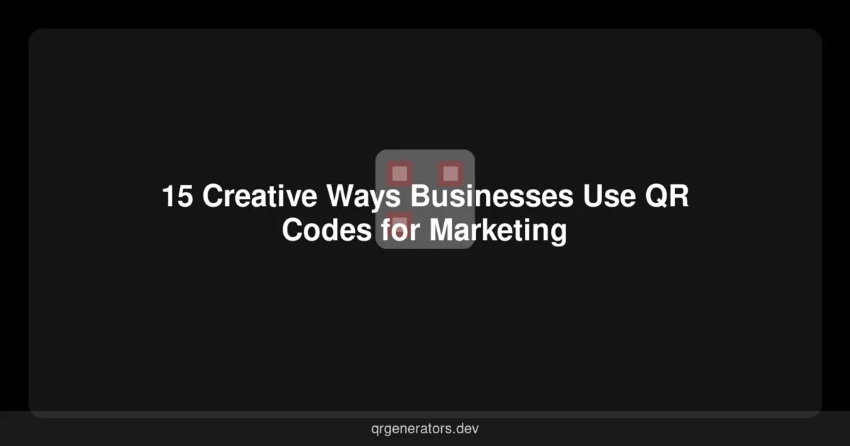 15 Formas Creativas en que las Empresas Usan Códigos QR para Marketing