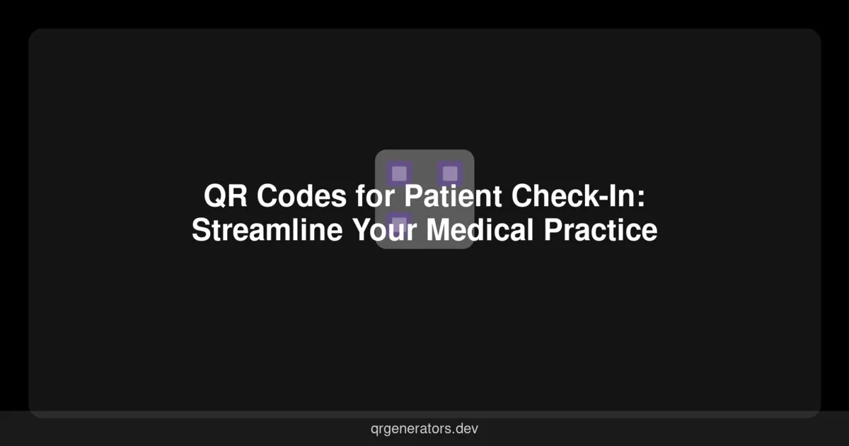 Códigos QR para Registro de Pacientes: Optimiza tu Consultorio Médico