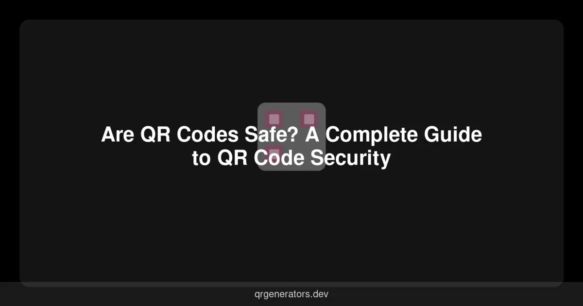 ¿Son Seguros los Códigos QR? Guía Completa de Seguridad de Códigos QR