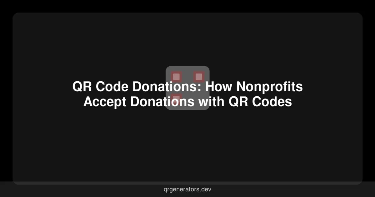 Donaciones con Código QR: Cómo las Organizaciones Sin Fines de Lucro Aceptan Donaciones con Códigos QR