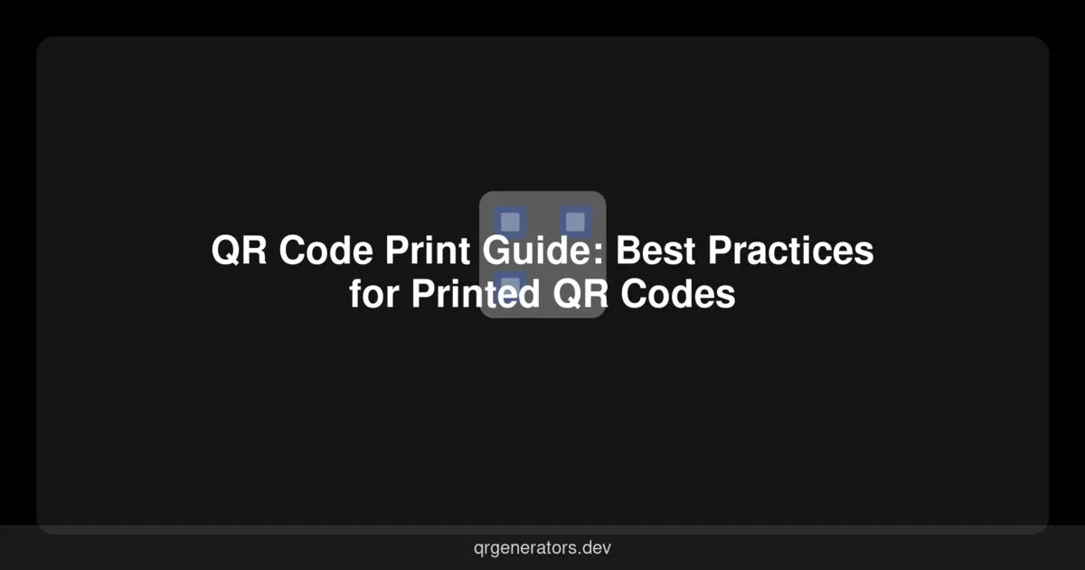 Guía de Impresión de Códigos QR: Mejores Prácticas para Códigos QR Impresos
