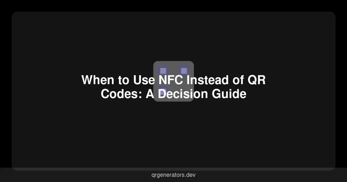 Cuándo Usar NFC en Lugar de Códigos QR: Una Guía de Decisión